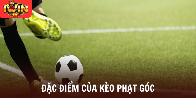 Đặc điểm của kèo phạt góc