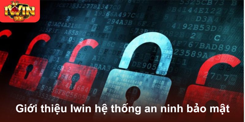 Giới thiệu Iwin hệ thống an ninh bảo mật