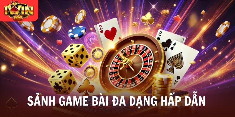 Sảnh game bài đa dạng hấp dẫn