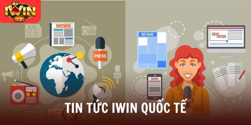 Tin tức Iwin quốc tế