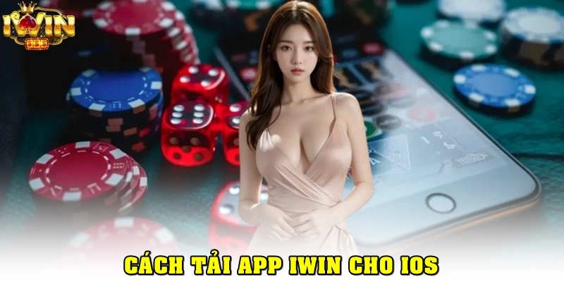 Cách tải app iWin cho iOS