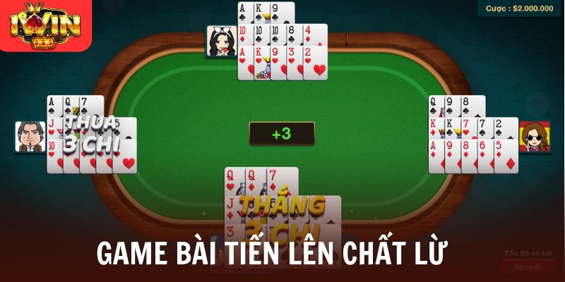 Game bài tiến lên chất lừ