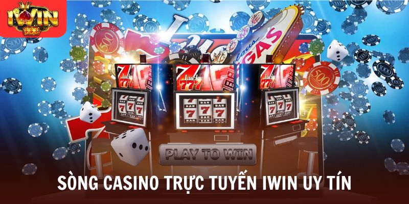 Sòng casino trực tuyến Iwin uy tín